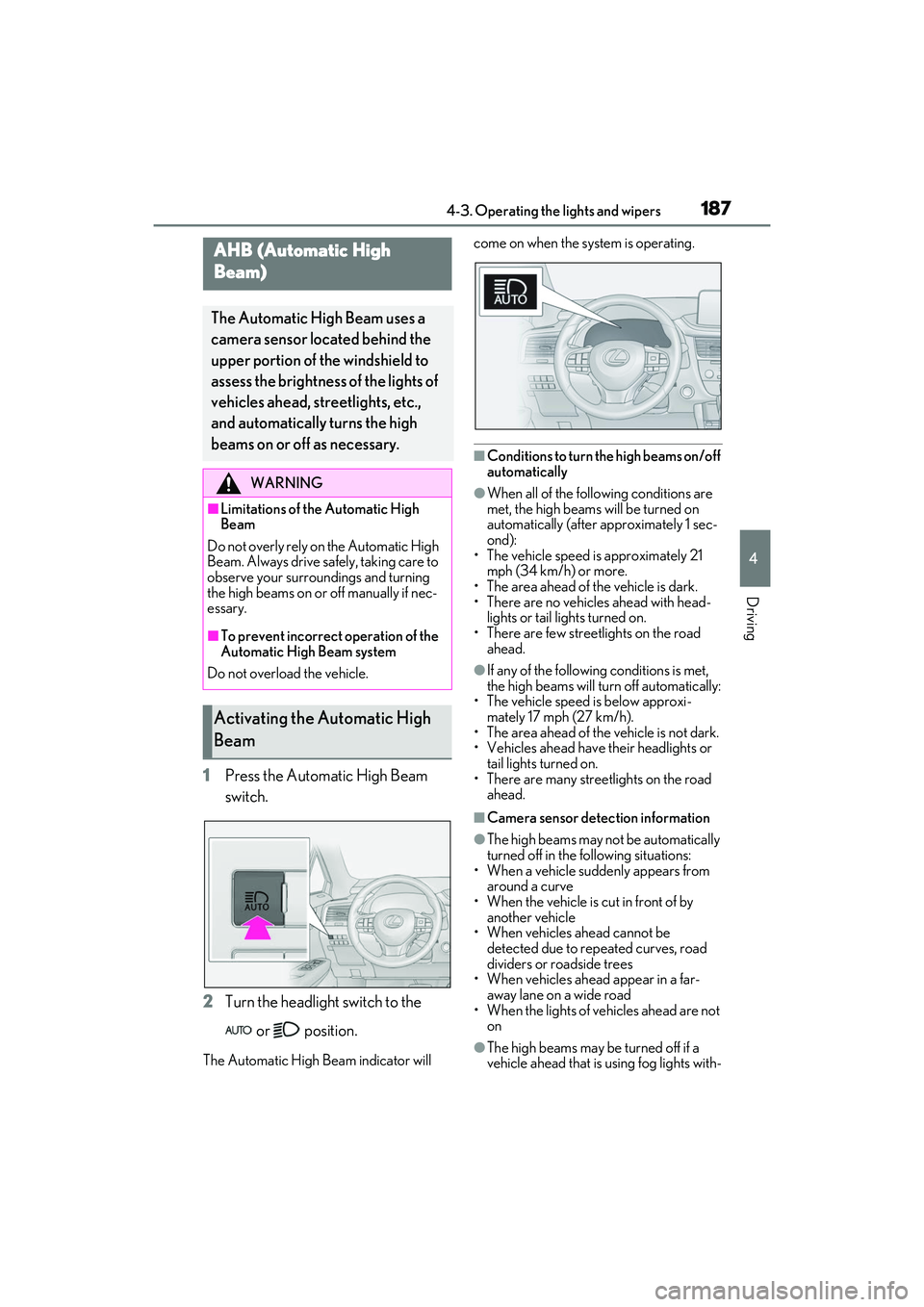 LEXUS RX350 2022 Owners Manual 1874-3. Operating the lights and wipers
4
Driving
1Press the Automatic High Beam
switch.
2 Turn the headlight switch to the
or position.
The Automatic High Beam indicator will come on when the s LEXUS RX350 2022 Owners Manual 1874-3. Operating the lights and wipers
4
Driving
1Press the Automatic High Beam
switch.
2 Turn the headlight switch to the
or position.
The Automatic High Beam indicator will come on when the s
