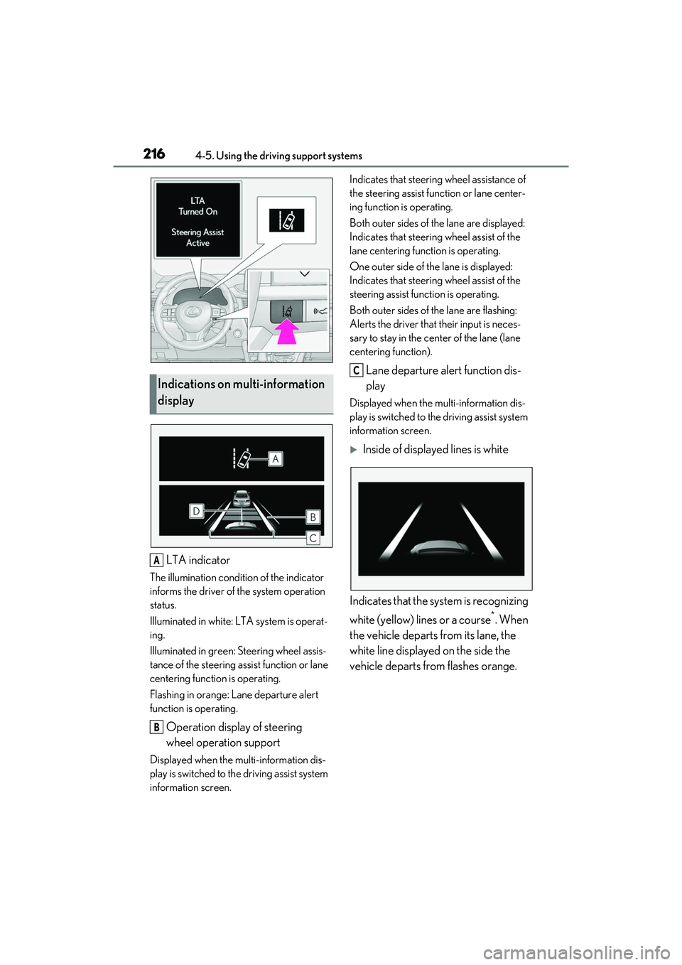 LEXUS RX350 2022 Owners Manual 2164-5. Using the driving support systems
LTA indicator
The illumination condition of the indicator
informs the driver of the system operation
status.
Illuminated in white: LTA system is operat-
ing LEXUS RX350 2022 Owners Manual 2164-5. Using the driving support systems
LTA indicator
The illumination condition of the indicator
informs the driver of the system operation
status.
Illuminated in white: LTA system is operat-
ing