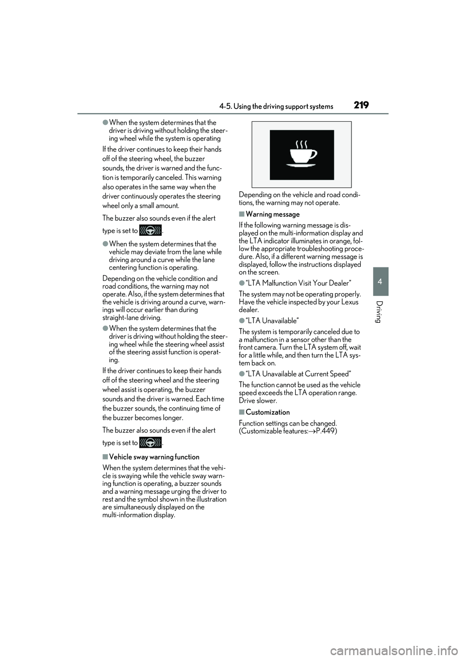 LEXUS RX350 2022 Owners Manual 2194-5. Using the driving support systems
4
Driving
●When the system determines that the
driver is driving without holding the steer-
ing wheel while the system is operating
If the driver continues LEXUS RX350 2022 Owners Manual 2194-5. Using the driving support systems
4
Driving
●When the system determines that the
driver is driving without holding the steer-
ing wheel while the system is operating
If the driver continues