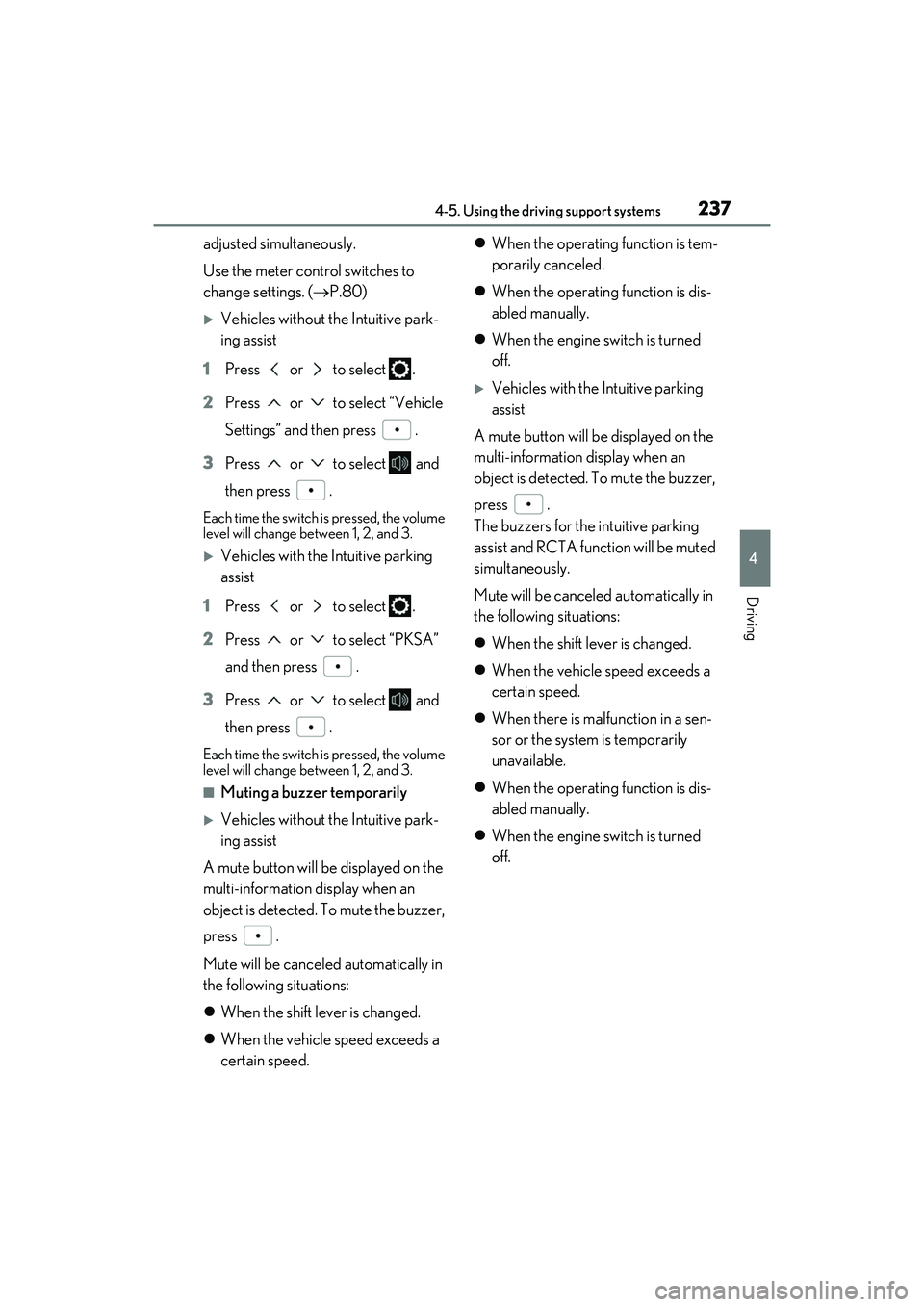 LEXUS RX350 2022 Owners Manual 2374-5. Using the driving support systems
4
Driving
adjusted simultaneously.
Use the meter control switches to
change settings. (P.80)
Vehicles without the Intuitive park-
ing assist
1 Press LEXUS RX350 2022 Owners Manual 2374-5. Using the driving support systems
4
Driving
adjusted simultaneously.
Use the meter control switches to
change settings. (P.80)
Vehicles without the Intuitive park-
ing assist
1 Press