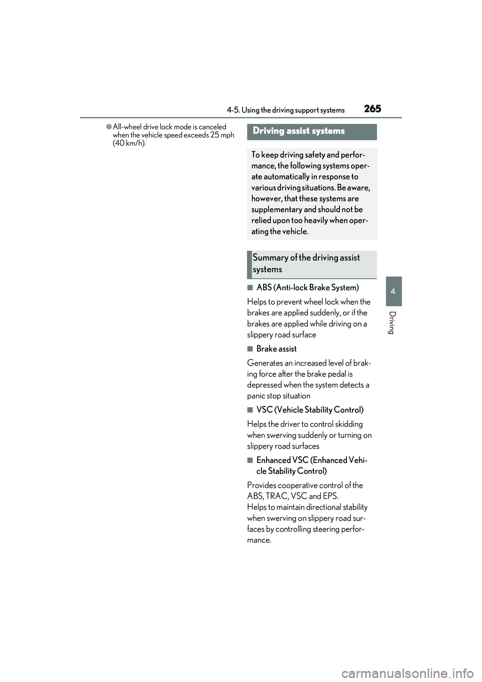 LEXUS RX350 2022 Owners Manual 2654-5. Using the driving support systems
4
Driving
●All-wheel drive lock mode is canceled
when the vehicle speed exceeds 25 mph
(40 km/h).
■ABS (Anti-lock Brake System)
Helps to prevent wheel l LEXUS RX350 2022 Owners Manual 2654-5. Using the driving support systems
4
Driving
●All-wheel drive lock mode is canceled
when the vehicle speed exceeds 25 mph
(40 km/h).
■ABS (Anti-lock Brake System)
Helps to prevent wheel l