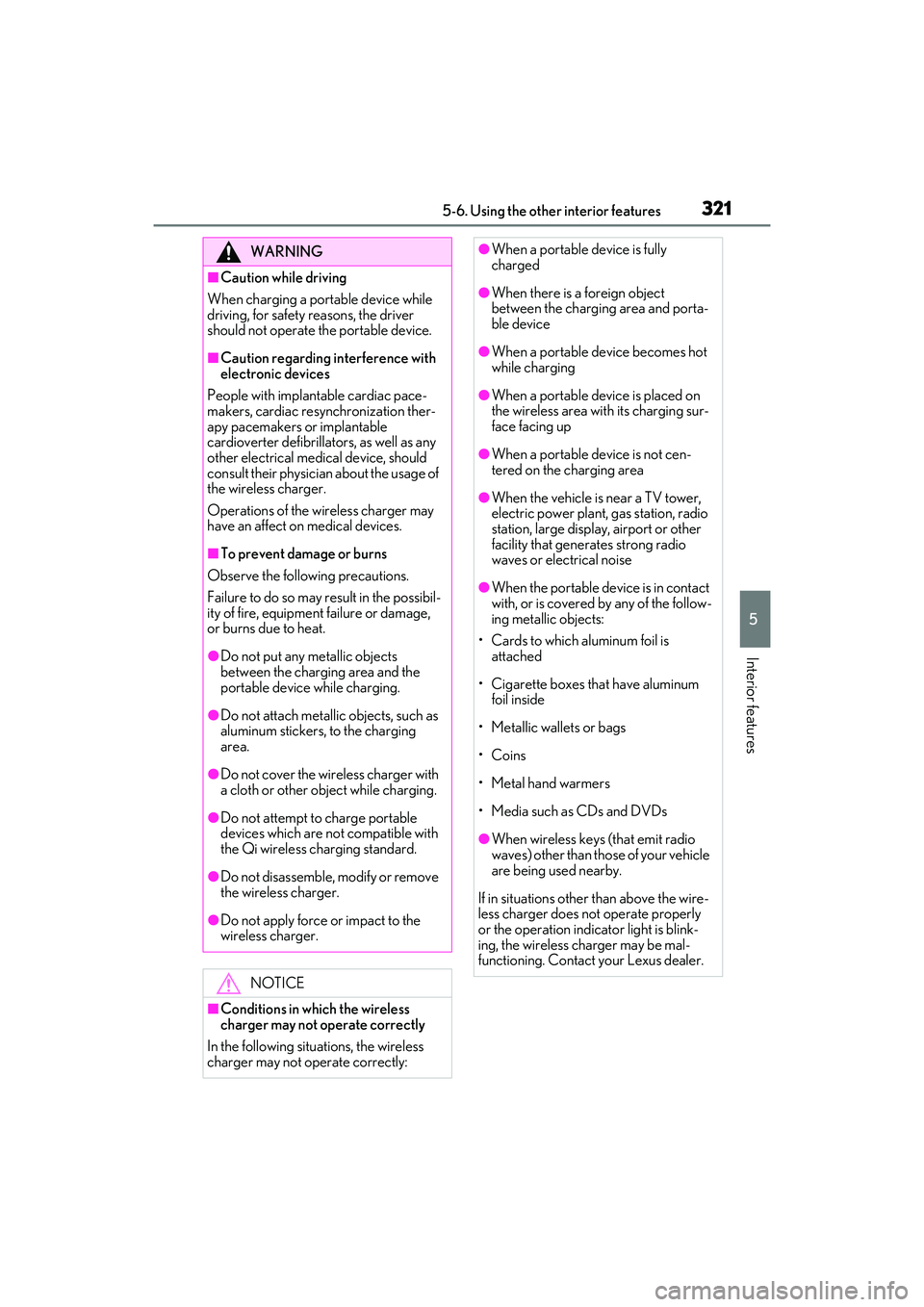 LEXUS RX350 2022  Owners Manual 3215-6. Using the other interior features
5
Interior features
WARNING
■Caution while driving
When charging a portable device while 
driving, for safety reasons, the driver 
should not operate th e p
