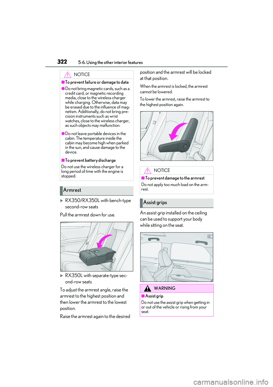 LEXUS RX350 2022  Owners Manual 3225-6. Using the other interior features
RX350/RX350L with bench-type 
second-row seats
Pull the armrest down for use.
RX350L with separate-type sec-
ond-row seats
To adjust the armrest angle, 