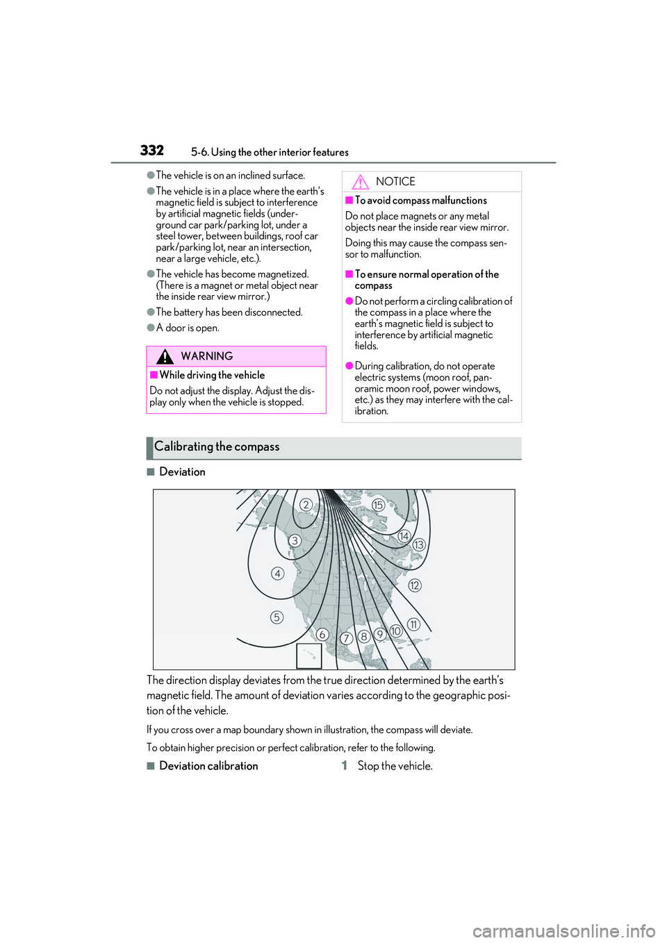 LEXUS RX350 2022 Owners Manual 3325-6. Using the other interior features
●The vehicle is on an inclined surface.
●The vehicle is in a place where the earth’s
magnetic field is subject to interference
by artificial magnetic LEXUS RX350 2022 Owners Manual 3325-6. Using the other interior features
●The vehicle is on an inclined surface.
●The vehicle is in a place where the earth’s
magnetic field is subject to interference
by artificial magnetic
