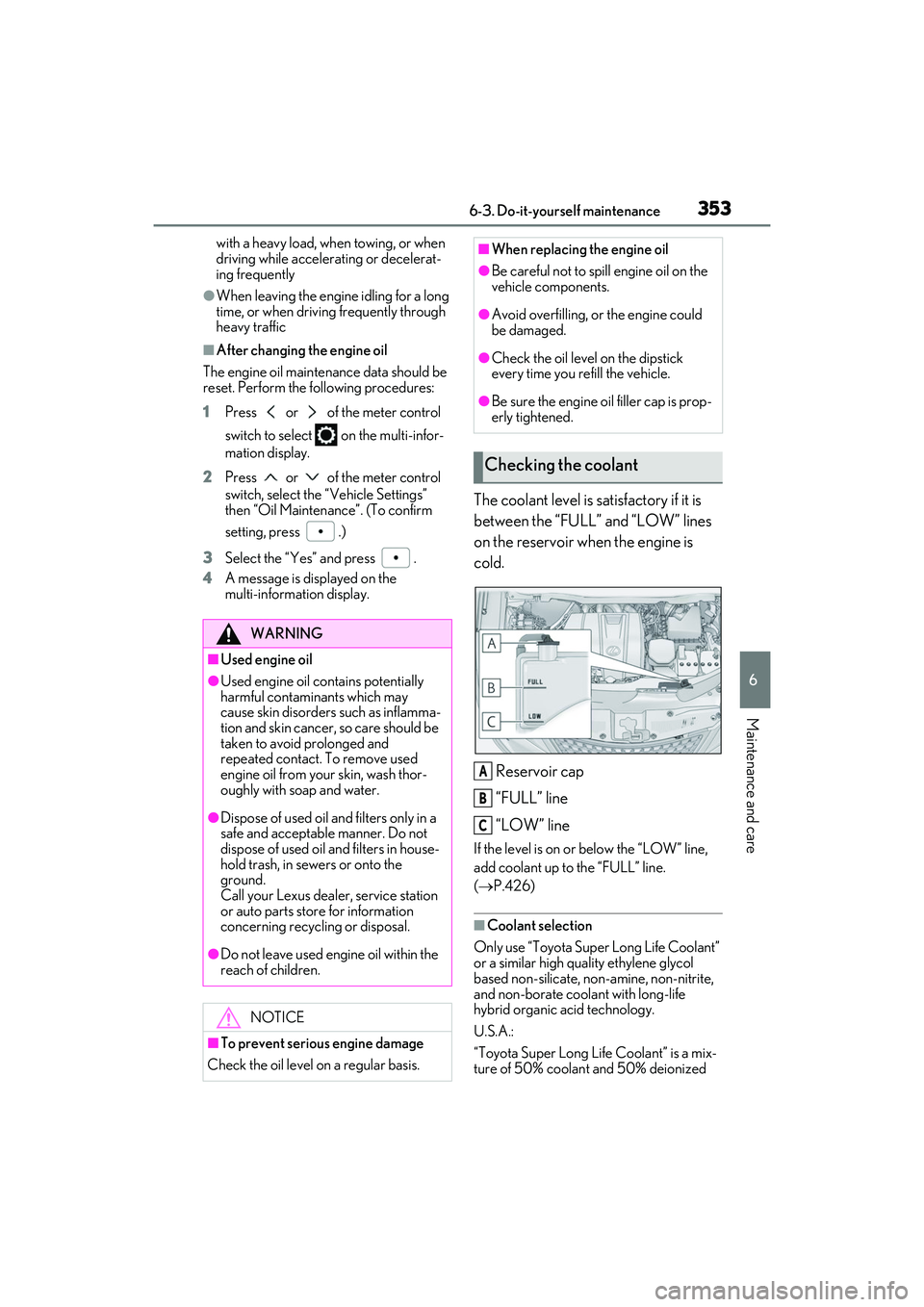LEXUS RX350 2022 Owners Manual 3536-3. Do-it-yourself maintenance
6
Maintenance and care
with a heavy load, when towing, or when
driving while accelera ting or decelerat-
ing frequently
●When leaving the engine idling for a long LEXUS RX350 2022 Owners Manual 3536-3. Do-it-yourself maintenance
6
Maintenance and care
with a heavy load, when towing, or when
driving while accelera ting or decelerat-
ing frequently
●When leaving the engine idling for a long