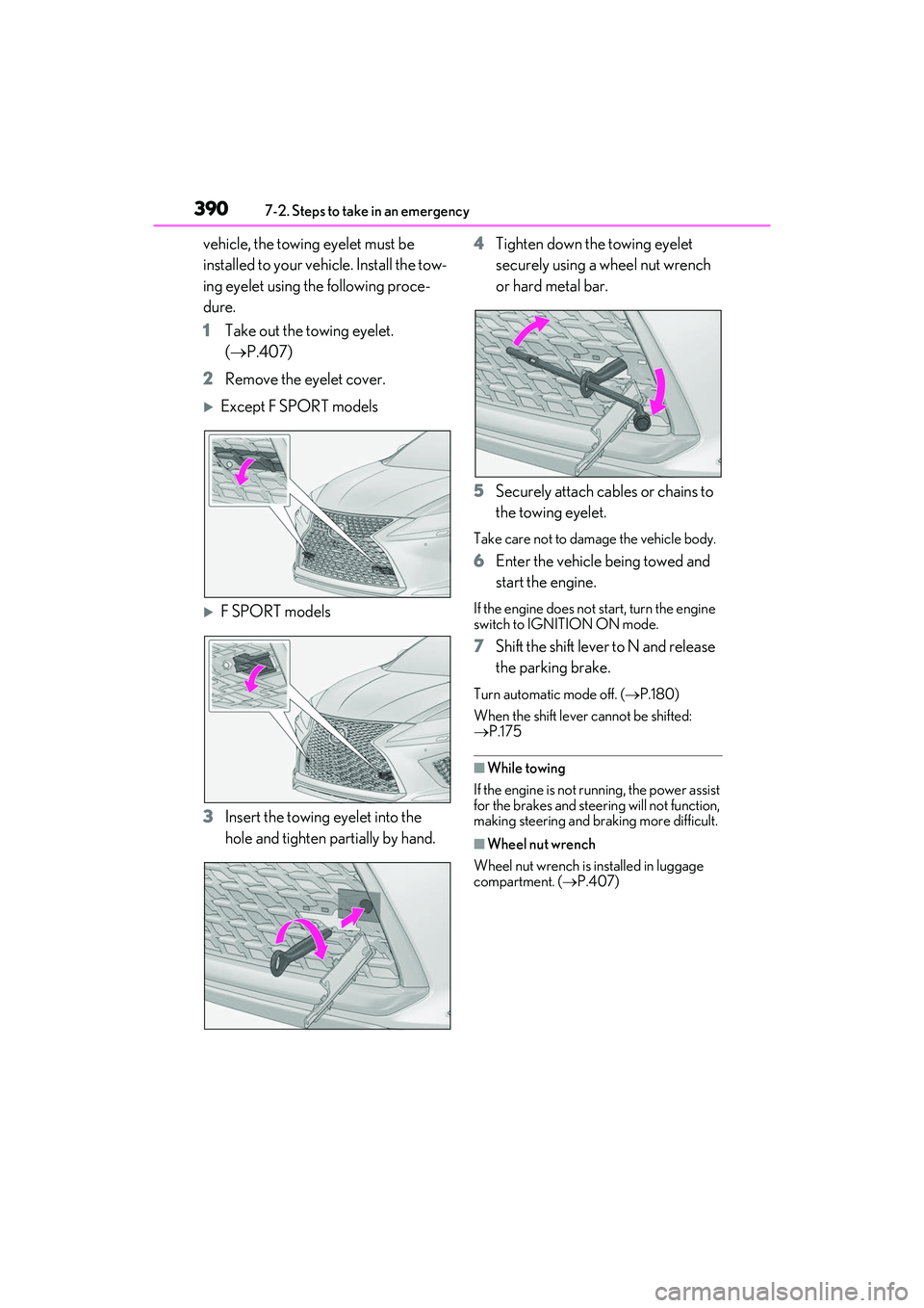 LEXUS RX350 2022 Owners Manual 3907-2. Steps to take in an emergency
vehicle, the towing eyelet must be
installed to your vehicle. Install the tow-
ing eyelet using the following proce-
dure.
1 Take out the towing eyelet.
( P. LEXUS RX350 2022 Owners Manual 3907-2. Steps to take in an emergency
vehicle, the towing eyelet must be
installed to your vehicle. Install the tow-
ing eyelet using the following proce-
dure.
1 Take out the towing eyelet.
( P.