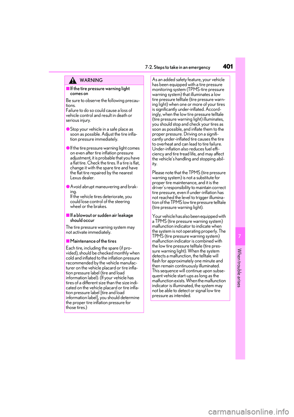 LEXUS RX350 2022 Owners Manual 4017-2. Steps to take in an emergency
7
When trouble arises
WARNING
■If the tire pressure warning light
comes on
Be sure to observe the following precau-
tions.
Failure to do so could cause a loss LEXUS RX350 2022 Owners Manual 4017-2. Steps to take in an emergency
7
When trouble arises
WARNING
■If the tire pressure warning light
comes on
Be sure to observe the following precau-
tions.
Failure to do so could cause a loss