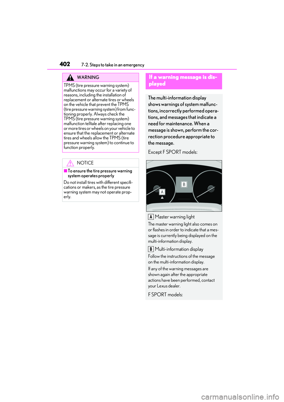 LEXUS RX350 2022 Owners Manual 4027-2. Steps to take in an emergency
WARNING
TPMS (tire pressure warning system)
malfunctions may occur for a variety of
reasons, including the installation of
replacement or alternate tires or wh LEXUS RX350 2022 Owners Manual 4027-2. Steps to take in an emergency
WARNING
TPMS (tire pressure warning system)
malfunctions may occur for a variety of
reasons, including the installation of
replacement or alternate tires or wh