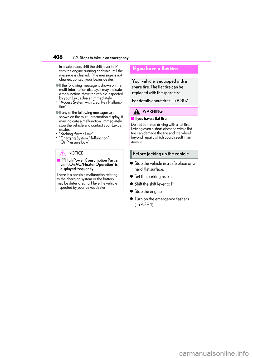LEXUS RX350 2022 Owners Manual 4067-2. Steps to take in an emergency
in a safe place, shift the shift lever to P
with the engine running and wait until the
message is cleared. If the message is not
cleared, contact your Lexus d LEXUS RX350 2022 Owners Manual 4067-2. Steps to take in an emergency
in a safe place, shift the shift lever to P
with the engine running and wait until the
message is cleared. If the message is not
cleared, contact your Lexus d