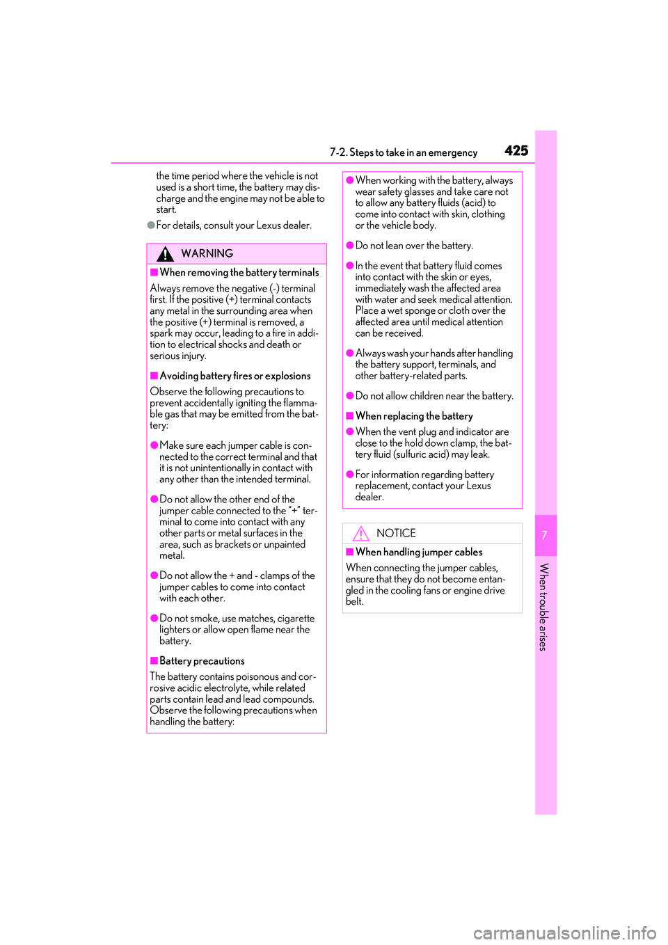 LEXUS RX350 2022 Owners Manual 4257-2. Steps to take in an emergency
7
When trouble arises
the time period where the vehicle is not
used is a short time, the battery may dis-
charge and the engine may not be able to
start.
●For LEXUS RX350 2022 Owners Manual 4257-2. Steps to take in an emergency
7
When trouble arises
the time period where the vehicle is not
used is a short time, the battery may dis-
charge and the engine may not be able to
start.
●For