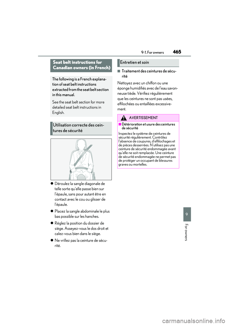 LEXUS RX350 2022 Owners Manual 4659-1. For owners
9
For owners
Déroulez la sangle diagonale de
telle sorte quelle passe bien sur
lépaule, sans pour autant être en
contact avec le cou ou glisser de
lépaule.
Placez LEXUS RX350 2022 Owners Manual 4659-1. For owners
9
For owners
Déroulez la sangle diagonale de
telle sorte quelle passe bien sur
lépaule, sans pour autant être en
contact avec le cou ou glisser de
lépaule.
Placez