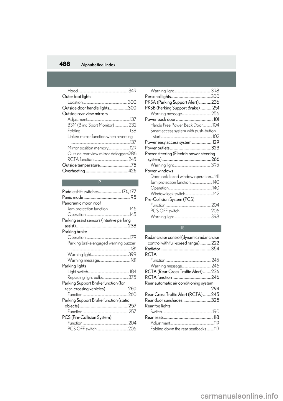 LEXUS RX350 2022 Repair Manual 488Alphabetical Index
Hood................................................................ 349
Outer foot lights Location......................................................... 300
Outside door hand LEXUS RX350 2022 Repair Manual 488Alphabetical Index
Hood................................................................ 349
Outer foot lights Location......................................................... 300
Outside door hand