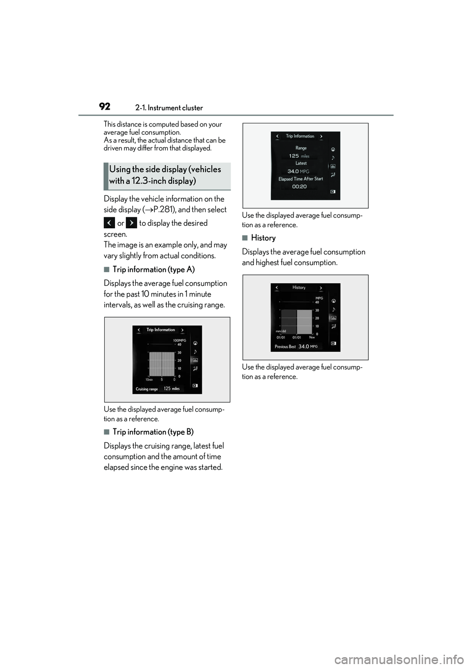 LEXUS RX350 2022 Owners Manual 922-1. Instrument cluster
This distance is computed based on your
average fuel consumption.
As a result, the actual distance that can be
driven may differ fr om that displayed.
Display the vehicle LEXUS RX350 2022 Owners Manual 922-1. Instrument cluster
This distance is computed based on your
average fuel consumption.
As a result, the actual distance that can be
driven may differ fr om that displayed.
Display the vehicle