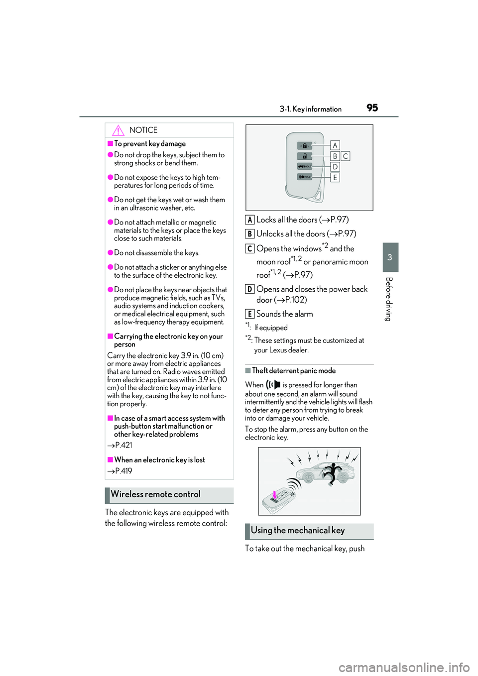 LEXUS RX350 2022  Owners Manual 953-1. Key information
3
Before driving
The electronic keys are equipped with 
the following wireless remote control:Locks all the doors (
P.97)
Unlocks all the doors ( P.97)
Opens the windows
*