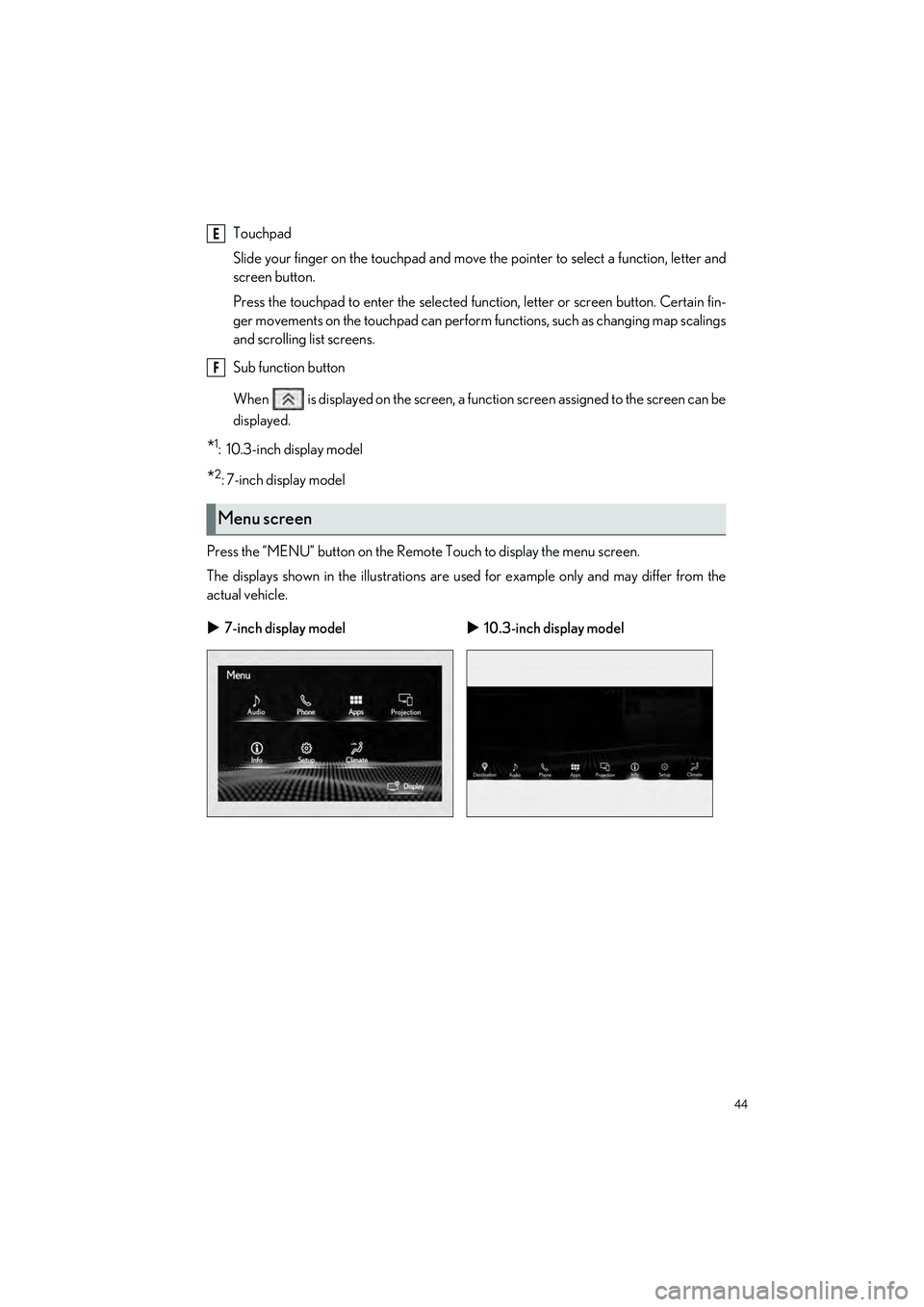 LEXUS UX 2022 Service Manual 44
UX250h_QG_OM76572U_(U)
Touchpad
Slide your finger on the touchpad and move the pointer to select a function, letter and
screen button.
Press the touchpad to enter the selected function, letter or s LEXUS UX 2022 Service Manual 44
UX250h_QG_OM76572U_(U)
Touchpad
Slide your finger on the touchpad and move the pointer to select a function, letter and
screen button.
Press the touchpad to enter the selected function, letter or s