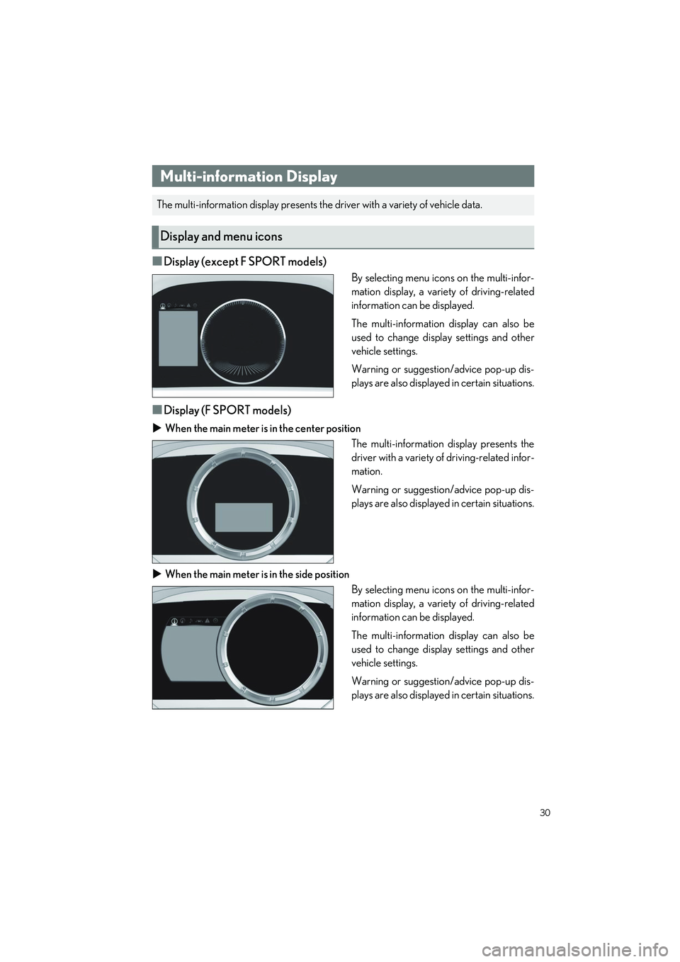 LEXUS UX 2023 Owners Guide 30
UX250h_QG_OM76642U_(U)
■Display (except F SPORT models)
By selecting menu icons on the multi-infor-
mation display, a variety of driving-related
information can be displayed.
The multi-informatio LEXUS UX 2023 Owners Guide 30
UX250h_QG_OM76642U_(U)
■Display (except F SPORT models)
By selecting menu icons on the multi-infor-
mation display, a variety of driving-related
information can be displayed.
The multi-informatio