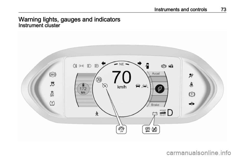 OPEL AMPERA E 2017.5  Owners Manual Instruments and controls73Warning lights, gauges and indicatorsInstrument cluster 