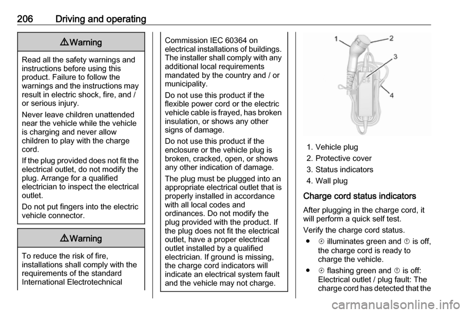 OPEL AMPERA E 2019 Owners Manual 206Driving and operating9Warning
Read all the safety warnings and
instructions before using this
product. Failure to follow the
warnings and the instructions may result in electric shock, fire, and /
OPEL AMPERA E 2019 Owners Manual 206Driving and operating9Warning
Read all the safety warnings and
instructions before using this
product. Failure to follow the
warnings and the instructions may result in electric shock, fire, and /