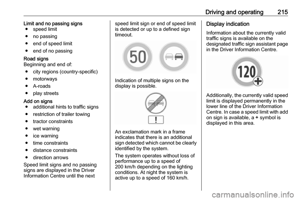 OPEL ASTRA K 2018.5 Owners Manual Driving and operating215Limit and no passing signs● speed limit
● no passing
● end of speed limit
● end of no passingRoad signs
Beginning and end of:
● city regions (country-specific)
● mo OPEL ASTRA K 2018.5 Owners Manual Driving and operating215Limit and no passing signs● speed limit
● no passing
● end of speed limit
● end of no passingRoad signs
Beginning and end of:
● city regions (country-specific)
● mo