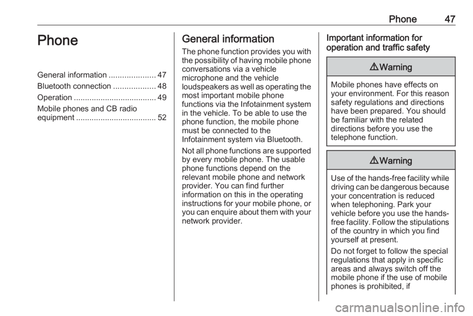 OPEL CORSA F 2020  Infotainment system Phone47PhoneGeneral information.....................47
Bluetooth connection ...................48
Operation ..................................... 49
Mobile phones and CB radio equipment ..............