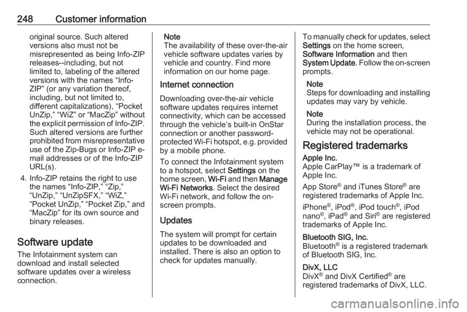 OPEL CROSSLAND X 2018.5  Manual user 248Customer informationoriginal source. Such altered
versions also must not be
misrepresented as being Info-ZIP
releases--including, but not
limited to, labeling of the altered
versions with the names