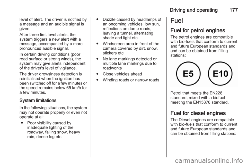OPEL CROSSLAND X 2019 Manual user Driving and operating177level of alert. The driver is notified by
a message and an audible signal is
given.
After three first level alerts, the
system triggers a new alert with a
message, accompanied OPEL CROSSLAND X 2019 Manual user Driving and operating177level of alert. The driver is notified by
a message and an audible signal is
given.
After three first level alerts, the
system triggers a new alert with a
message, accompanied