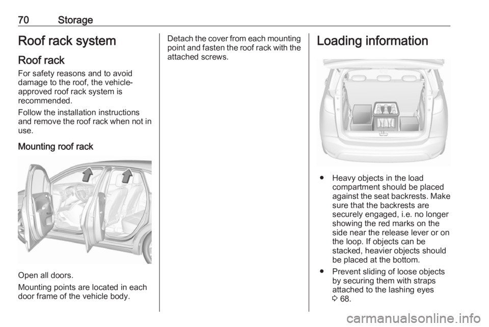 OPEL CROSSLAND X 2019 Manual PDF 70StorageRoof rack systemRoof rackFor safety reasons and to avoid
damage to the roof, the vehicle-
approved roof rack system is
recommended.
Follow the installation instructions and remove the roof ra OPEL CROSSLAND X 2019 Manual PDF 70StorageRoof rack systemRoof rackFor safety reasons and to avoid
damage to the roof, the vehicle-
approved roof rack system is
recommended.
Follow the installation instructions and remove the roof ra