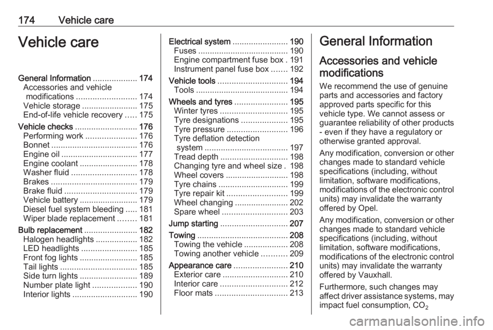 OPEL CROSSLAND X 2019.75  Owners Manual 174Vehicle careVehicle careGeneral Information...................174
Accessories and vehicle modifications .......................... 174
Vehicle storage ........................175
End-of-life vehicl