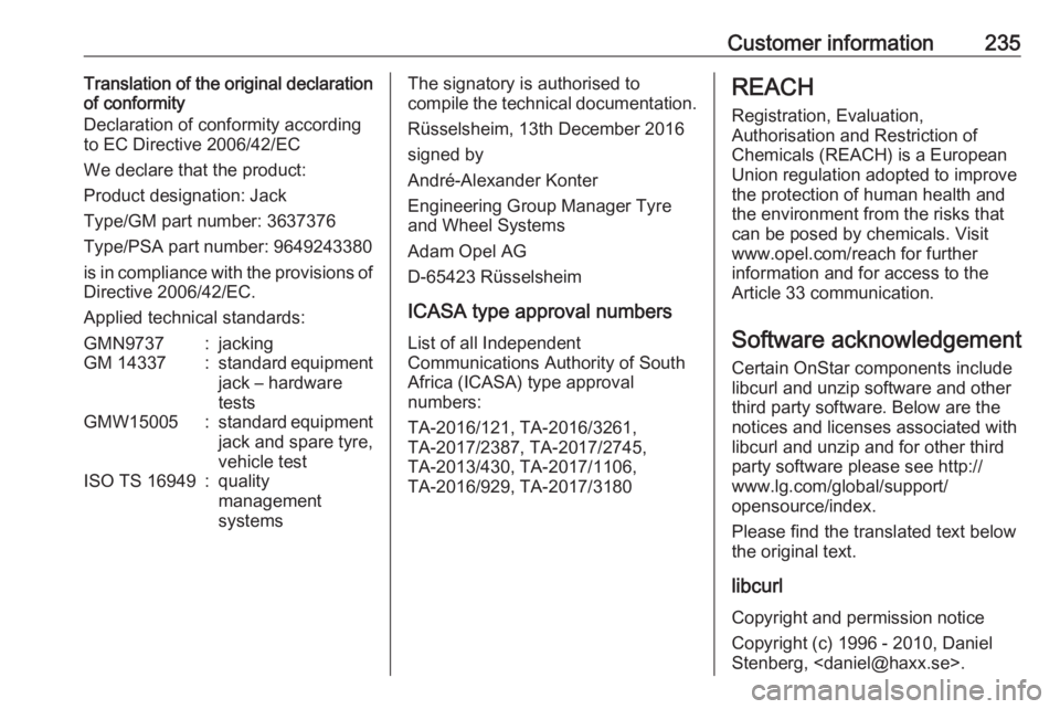 OPEL CROSSLAND X 2019.75  Owners Manual Customer information235Translation of the original declaration
of conformity
Declaration of conformity according
to EC Directive 2006/42/EC
We declare that the product:
Product designation: Jack
Type/
