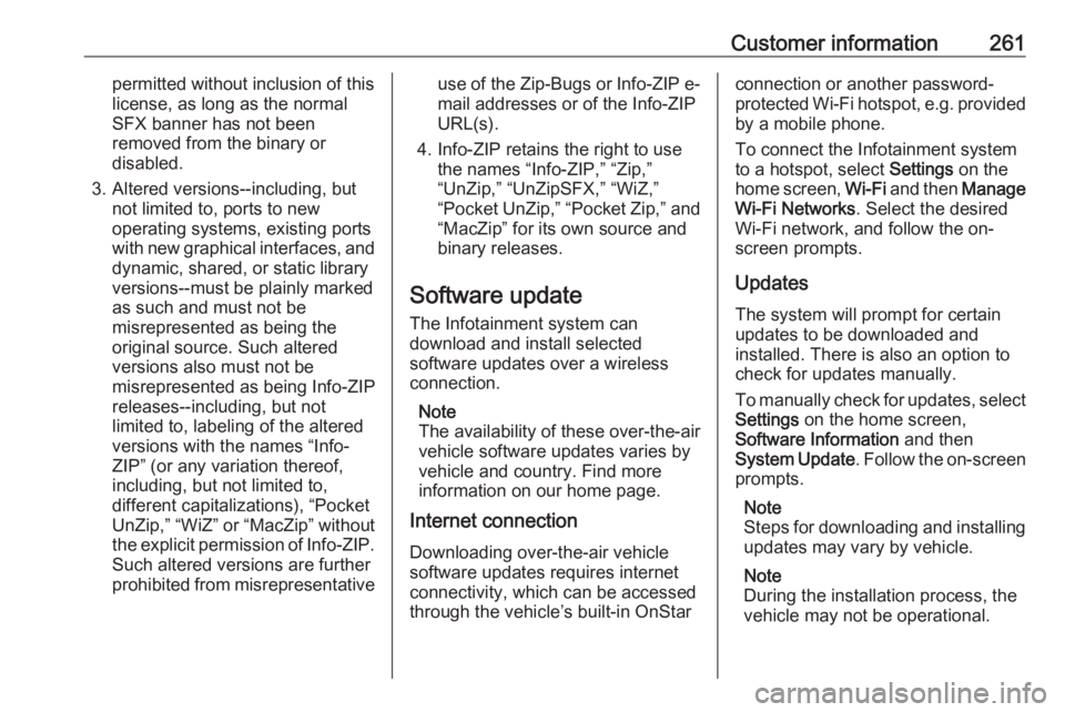 OPEL GRANDLAND X 2018.75  Owners Manual Customer information261permitted without inclusion of this
license, as long as the normal
SFX banner has not been
removed from the binary or
disabled.
3. Altered versions--including, but not limited t