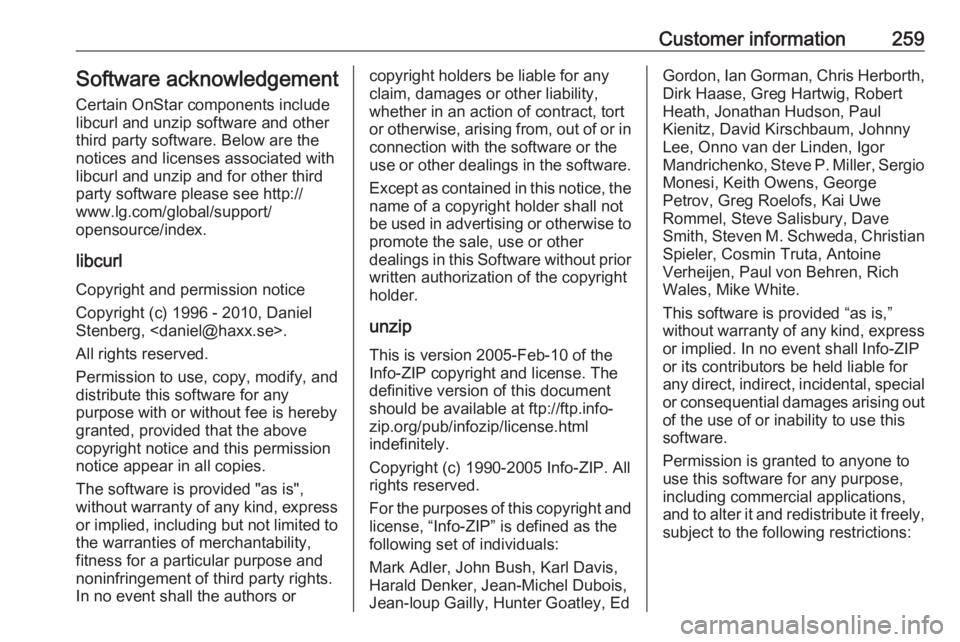 OPEL GRANDLAND X 2019.75 Manual user Customer information259Software acknowledgementCertain OnStar components include
libcurl and unzip software and other
third party software. Below are the notices and licenses associated with
libcurl a OPEL GRANDLAND X 2019.75 Manual user Customer information259Software acknowledgementCertain OnStar components include
libcurl and unzip software and other
third party software. Below are the notices and licenses associated with
libcurl a