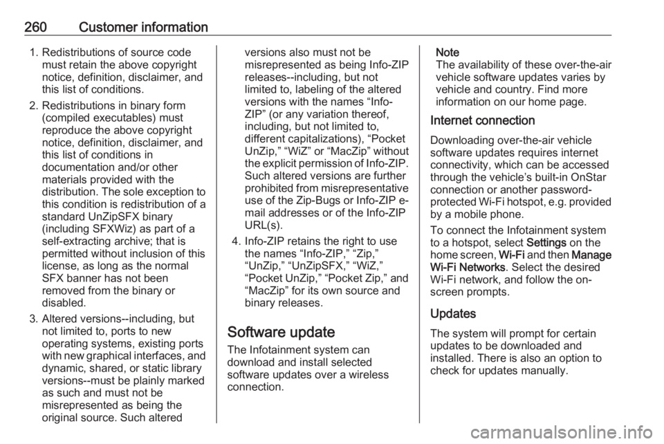 OPEL GRANDLAND X 2019.75  Owners Manual 260Customer information1. Redistributions of source codemust retain the above copyright
notice, definition, disclaimer, and
this list of conditions.
2. Redistributions in binary form (compiled executa