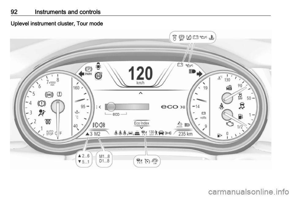 OPEL INSIGNIA BREAK 2017.5  Manual user 92Instruments and controlsUplevel instrument cluster, Tour mode 