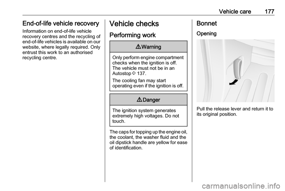 OPEL MOVANO_B 2018 Manual user Vehicle care177End-of-life vehicle recovery
Information on end-of-life vehicle
recovery centres and the recycling of
end-of-life vehicles is available on our website, where legally required. Only
entr OPEL MOVANO_B 2018 Manual user Vehicle care177End-of-life vehicle recovery
Information on end-of-life vehicle
recovery centres and the recycling of
end-of-life vehicles is available on our website, where legally required. Only
entr