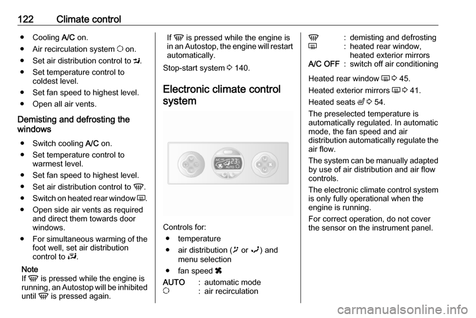 OPEL MOVANO_B 2019 Owners Manual 122Climate control● Cooling A/C on.
● Air recirculation system u on.
● Set air distribution control to M.
● Set temperature control to coldest level.
● Set fan speed to highest level.
● OPEL MOVANO_B 2019 Owners Manual 122Climate control● Cooling A/C on.
● Air recirculation system u on.
● Set air distribution control to M.
● Set temperature control to coldest level.
● Set fan speed to highest level.
●