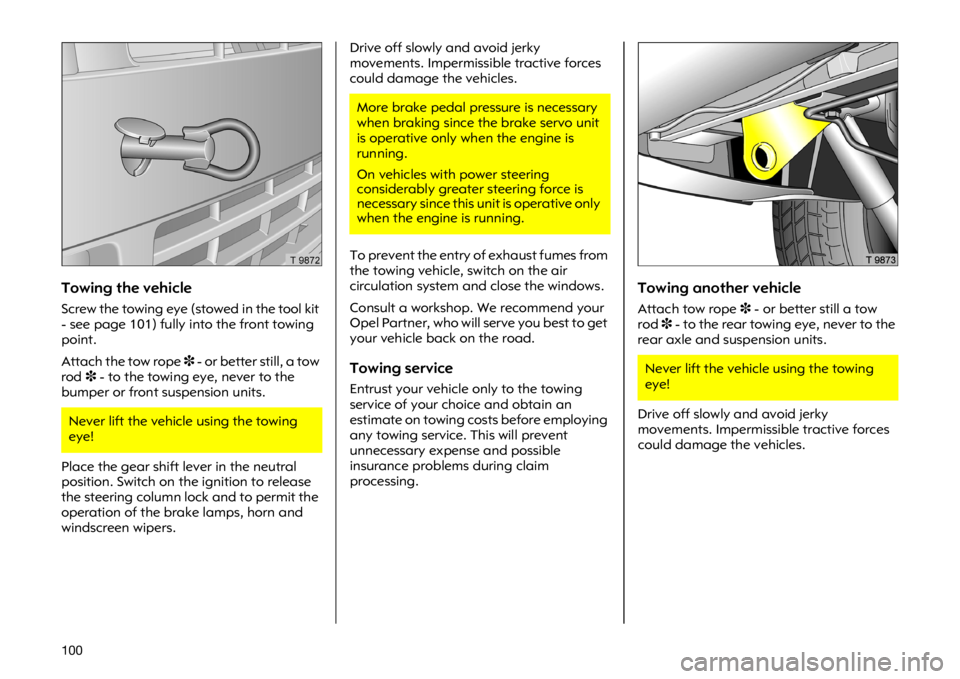 OPEL VIVARO 2011  Owners Manual ��� �7�R�Z�L�Q�J �W�K�H �Y�H�K�L�F�O�H
�6�F�U�H�Z �W�K�H �W�R�Z�L�Q�J �H�\�H��V�W�R�Z�H�G �L�Q �W�K�H �W�R�R�O �N�L�W
��V�H�H �S�D�J�H�����I�X�O�O�\ �L�Q�W�R �W�K�H �I�U�R�Q�W �W�R�Z�L�Q�J
�S