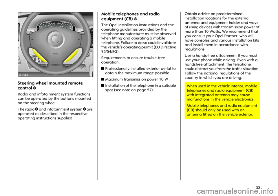 OPEL VIVARO 2011 Owners Guide ���6�W�H�H�U�L�Q�J �Z�K�H�H�O �P�R�X�Q�W�H�G �U�H�P�R�W�H
�F�R�Q�W�U�R�O�
�5�D�G�L�R �D�Q�G �L�Q�I�R�W�D�L�Q�P�H�Q�W �V�\�V�W�H�P �I�X�Q�F�W�L�R�Q�V
�F�D�Q �E�H �R�S�H�U�D�W�H�G �E�\ �W�K�H �E�X�W�