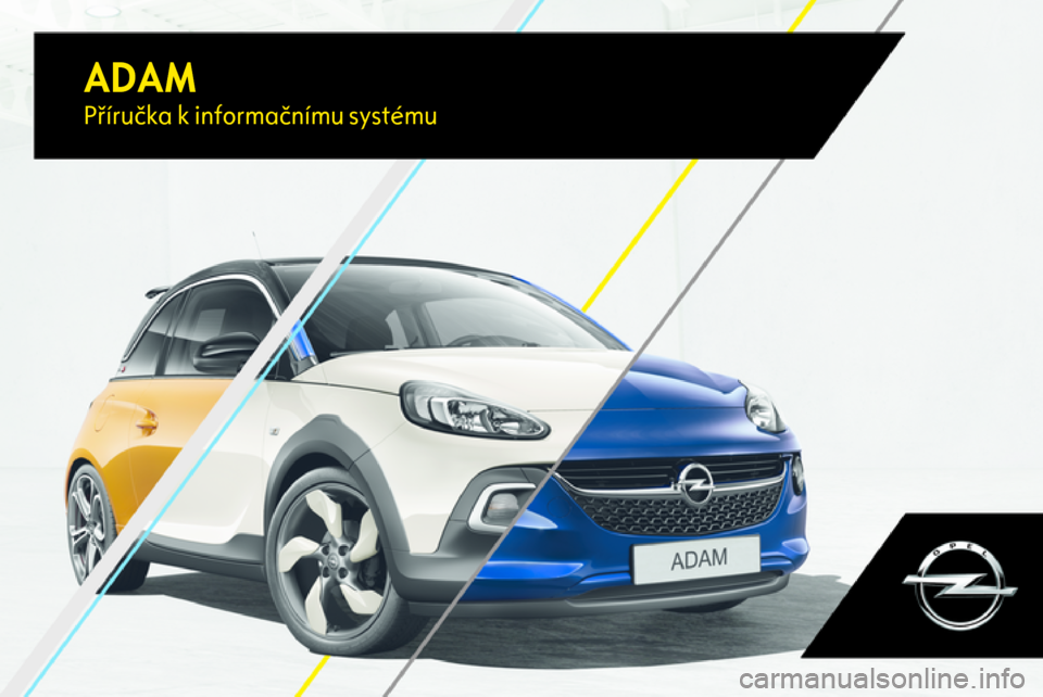 OPEL ADAM 2017.5  Příručka k informačnímu systému (in Czech) 