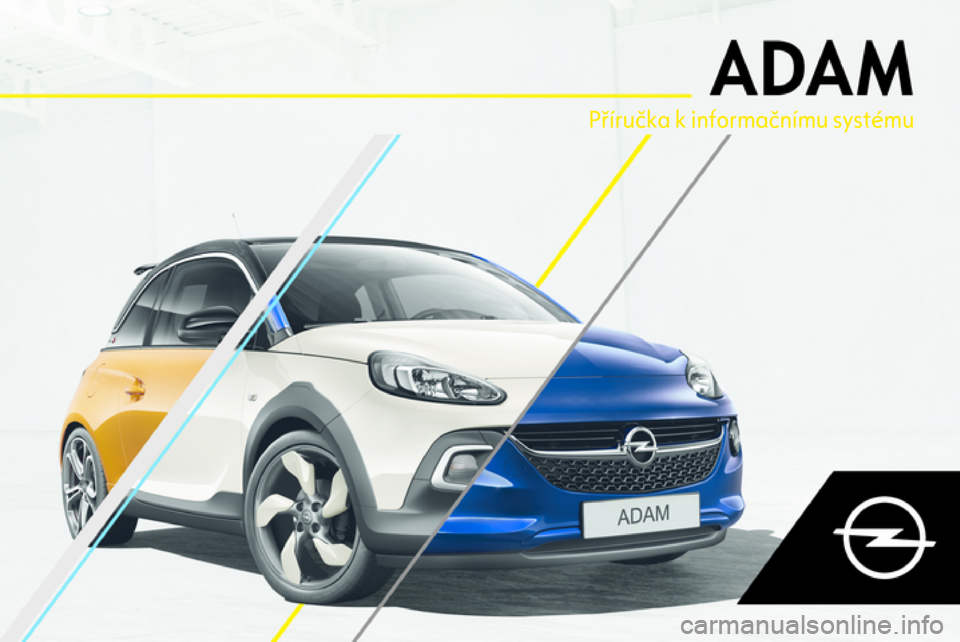 OPEL ADAM 2018  Příručka k informačnímu systému (in Czech) Příručka k informačnímu systému 