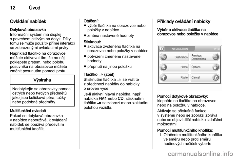OPEL ANTARA 2012 Příručka k informačnímu systému (in Czech) OPEL ANTARA 2012 Příručka k informačnímu systému (in Czech)