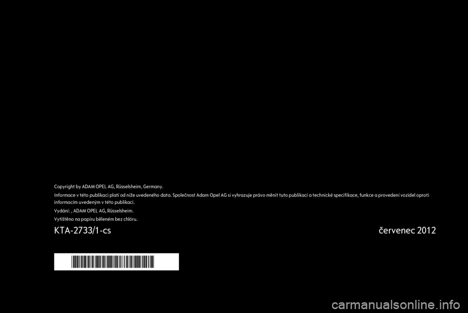 OPEL ASTRA H 2013 Příručka k informačnímu systému (in Czech) OPEL ASTRA H 2013 Příručka k informačnímu systému (in Czech)