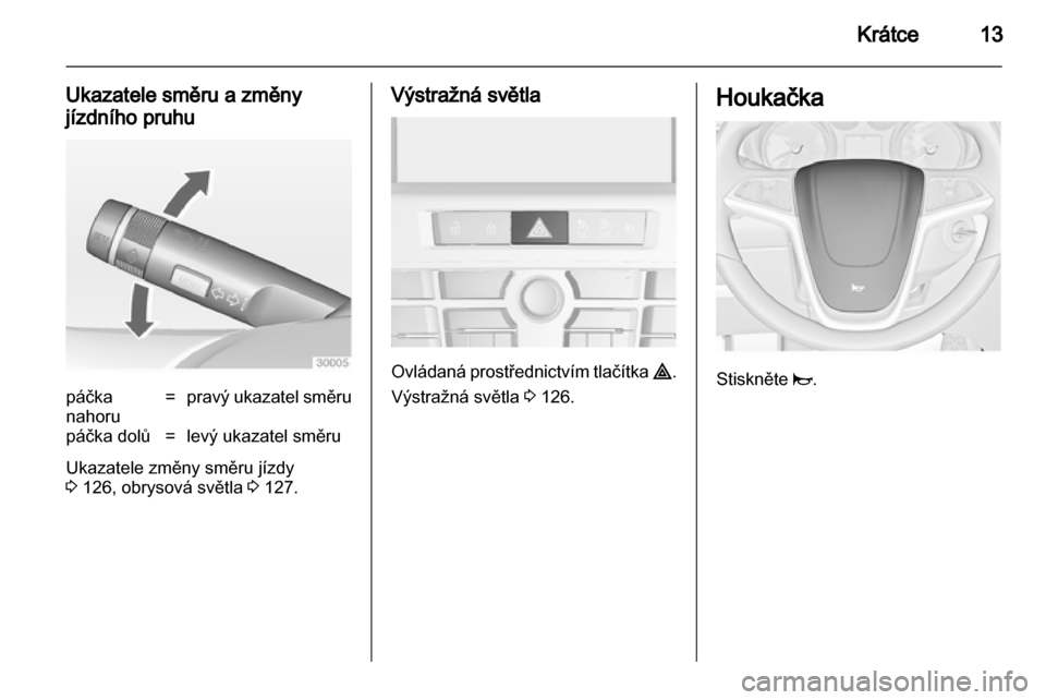 OPEL ASTRA J 2011.5 Uživatelská příručka (in Czech) OPEL ASTRA J 2011.5 Uživatelská příručka (in Czech)