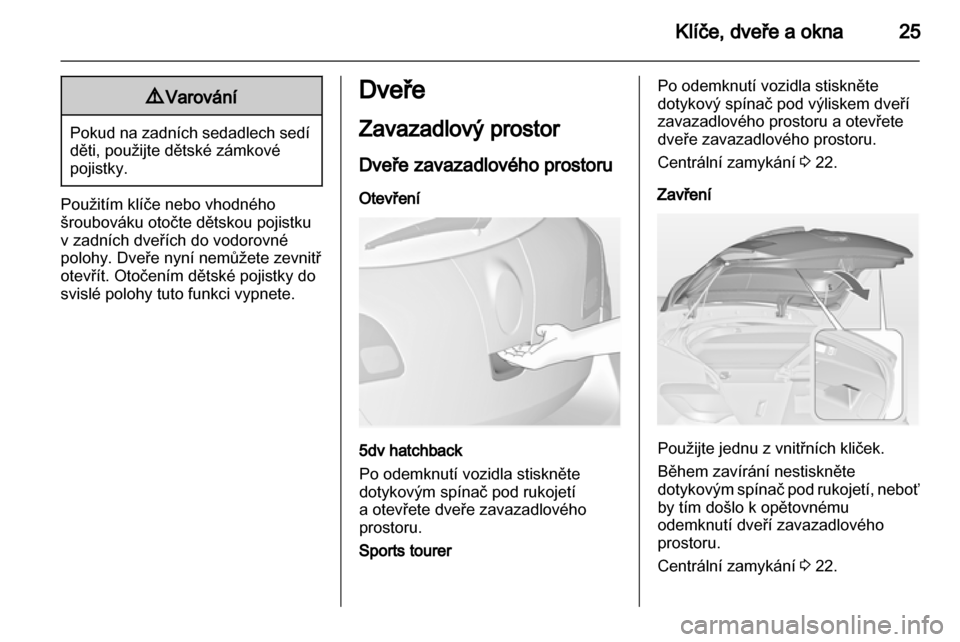 OPEL ASTRA J 2011.5 Uživatelská příručka (in Czech) OPEL ASTRA J 2011.5 Uživatelská příručka (in Czech)
