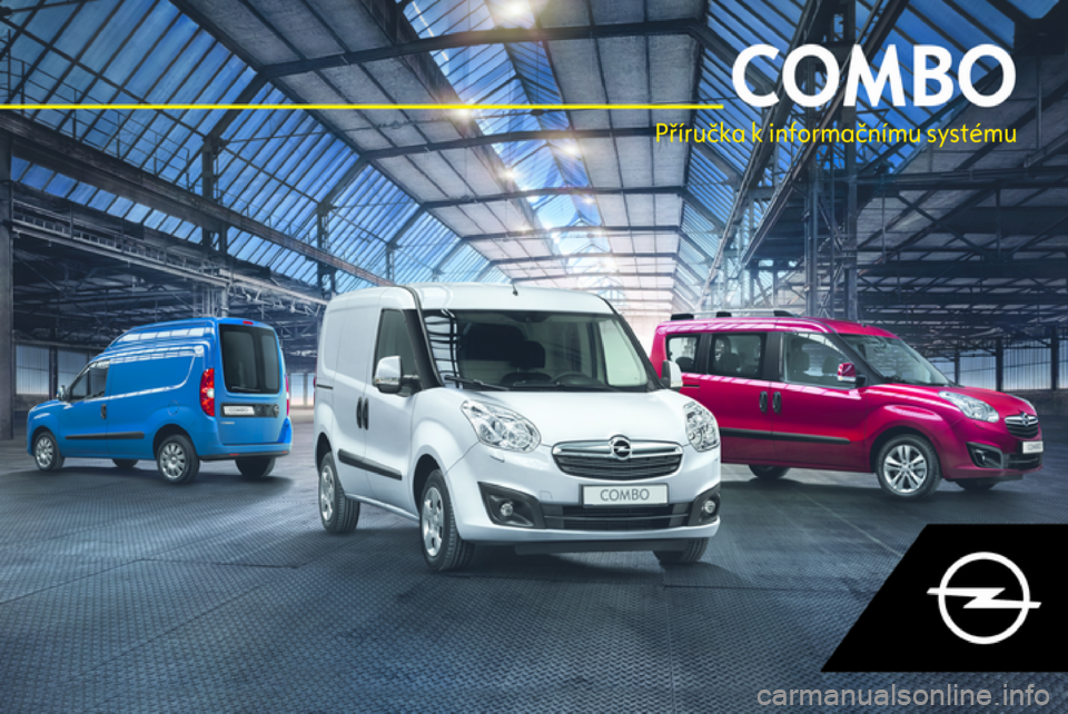 OPEL COMBO D 2018 Příručka k informačnímu systému (in Czech) Příručka k informačnímu systému OPEL COMBO D 2018 Příručka k informačnímu systému (in Czech) Příručka k informačnímu systému
