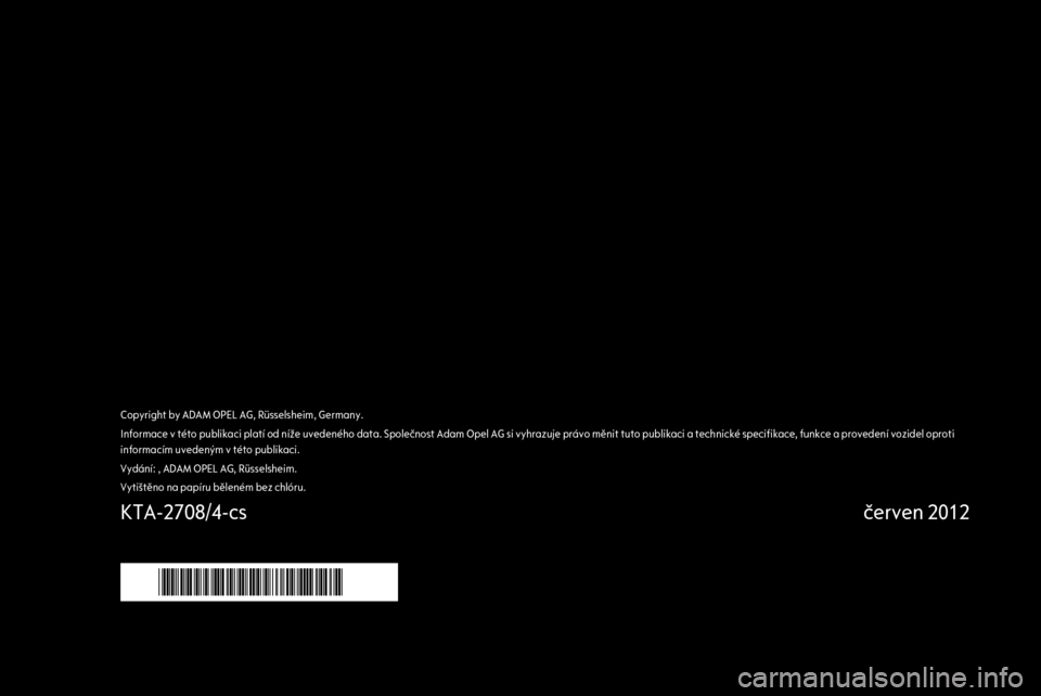 OPEL CORSA 2013 Příručka k informačnímu systému (in Czech) OPEL CORSA 2013 Příručka k informačnímu systému (in Czech)