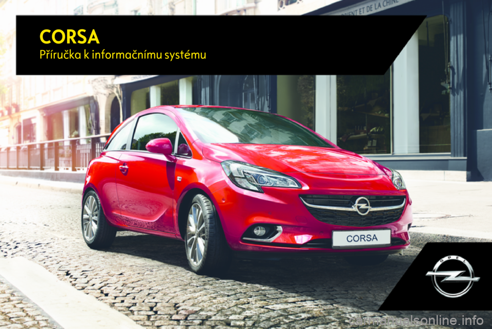 OPEL CORSA E 2017.5  Příručka k informačnímu systému (in Czech) 