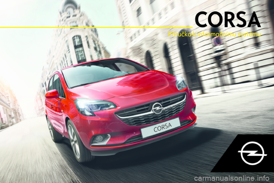 OPEL CORSA E 2018  Příručka k informačnímu systému (in Czech) 