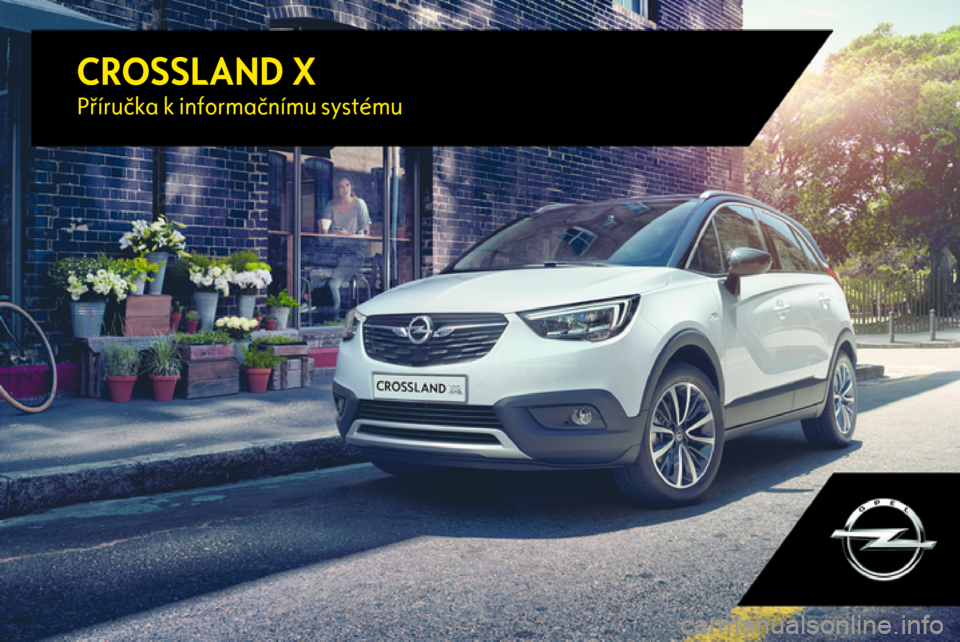 OPEL CROSSLAND X 2017.75  Příručka k informačnímu systému (in Czech) 