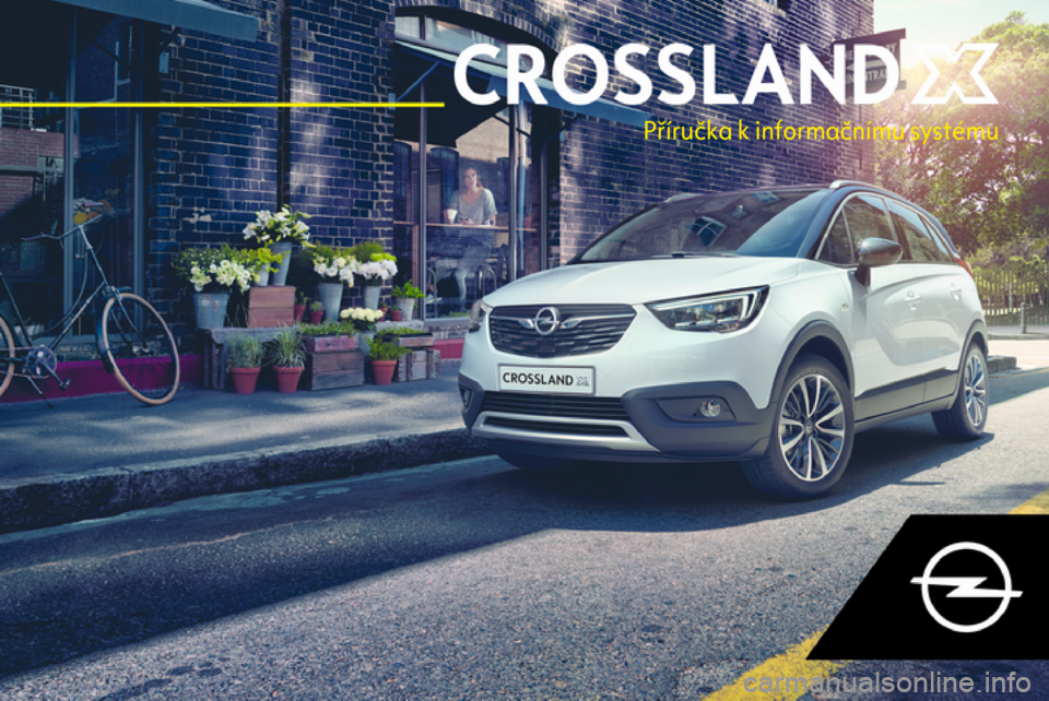 OPEL CROSSLAND X 2018  Příručka k informačnímu systému (in Czech) Příručka k informačnímu systému 