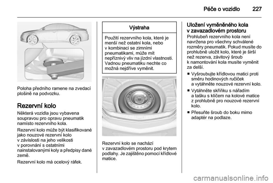 OPEL INSIGNIA 2012.5 Uživatelská příručka (in Czech) OPEL INSIGNIA 2012.5 Uživatelská příručka (in Czech)